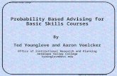 Probability Based Advising for Basic Skills Courses By  Ted Younglove and Aaron Voelcker