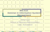 MIS 610 :  Seminar in Information Systems Management