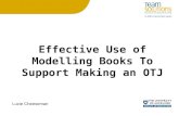 Effective Use of Modelling Books To Support Making an OTJ