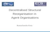 Decentralised Structural Reorganisation in  Agent Organisations