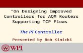 “On Designing Improved Controllers for AQM Routers Supporting TCP Flows” The PI  Controller