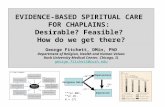 EVIDENCE-BASED SPIRITUAL CARE  FOR CHAPLAINS:  Desirable? Feasible?  How do we get there?