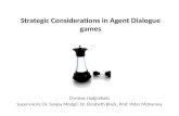 Strategic Considerations in Agent Dialogue games