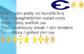 Mon – ckn patty on bun/rib-b-q Tue – spaghetti/ckn salad crois Wed – bbq sw/fish sw