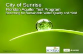 City of Sunrise  Floridan  Aquifer Test Program  Searching for Sustainable Water Quality and Yield