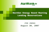 NextGen Energy Board Meeting Lending Observations Jim Jones August 30, 2007