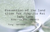 Prevention of the landslide for Jing-Jiu Railway Lane