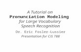 A Tutorial on  Pronunciation Modeling  for Large Vocabulary  Speech Recognition
