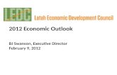 2012 Economic Outlook BJ Swanson, Executive Director February 9, 2012