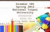 Grammar 101 Spring 2012 National Taipei University