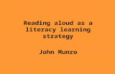 Reading aloud as a literacy learning strategy John Munro