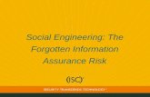 Social Engineering: The Forgotten Information Assurance Risk