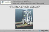 TECHNOLOGY AND INNOVATION  Substructure design, manufacturing and new concepts