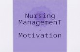 Nursing ManagemenT: Motivation