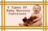 "5 Types Of Baby Nursery Furniture  "