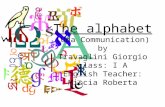 The alphabet (Uda Communication) by Travaglini Giorgio class: I A English Teacher: Miscia Roberta