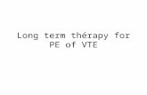 Long term thérapy for PE of VTE
