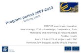 2007-09 poor implementation New strategy 2010 –  Knowledge, Competence, Tools