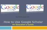 How to Use Google Scholar An Educator’s Guide
