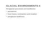 GLACIAL ENVIRONMENTS 4 Periglacial processes and landforms:    permafrost