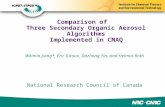 Comparison of   Three Secondary Organic Aerosol Algorithms  Implemented in CMAQ