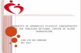 REQUESTS OF APHARESIS PLATELET CONCENTRATES IN THE TUNISIAN NATIONAL CENTER OF BLOOD TRANSFUSION