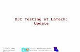 DJC Testing at LaTech: Update