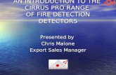 AN INTRODUCTION TO THE  CIRRUS PRO RANGE  OF FIRE DETECTION DETECTORS