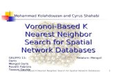 Voronoi-Based K Nearest Neighbor Search for Spatial Network Databases