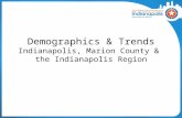 Demographics & Trends Indianapolis, Marion County &  the Indianapolis Region