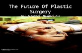 The Future Of Plastic Surgery by Sasha Buckley
