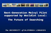 Next-Generation Melvyl Pilot supported by WorldCat Local:  The Future of Searching