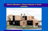 Wood Utilization—Wood Industry in North America