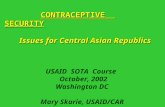 CONTRACEPTIVE   SECURITY Issues for Central Asian Republics USAID  SOTA  Course