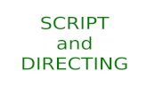 SCRIPT and DIRECTING