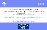 A Hybrid Multicast-Unicast Infrastructure for Efficient Publish-Subscribe in  Enterprise Networks