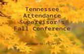 Tennessee Attendance Supervisor’s Fall Conference October 10 - 11,  2013