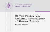 EU Tax  Policy  vs.  National  S overeignty of  Member State s Michal Radvan