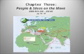 Chapter Three: People & Ideas on the Move  2000 BCE-250 – 250 BC  pg. 58 - 83