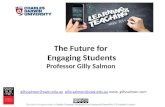The Future for  Engaging Students Professor Gilly Salmon