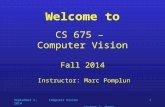 Welcome to CS 675 –  Computer Vision Fall 2014