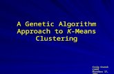 A Genetic Algorithm Approach to  K -Means Clustering
