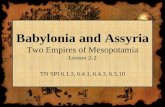 Babylonia and Assyria Two Empires of Mesopotamia Lesson 2-2 TN SPI 6.1.3, 6.4.1, 6.4.3, 6.5.10