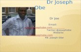 Dr Joseph Obe                              Dr Joe Email:  drjoe@josephobe