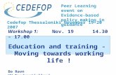 Workshop 1:    Nov. 19      14.30 – 17.00 Education and training -  Moving towards working life !