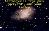 Astrophysics from your Backyard – and your Laptop