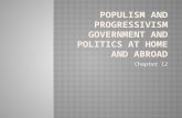 Populism and Progressivism Government and Politics at Home and Abroad
