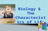 Biology &  The Characteristics of Life