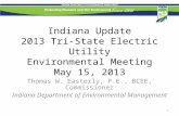 Indiana Update 2013 Tri-State Electric Utility Environmental Meeting May 15, 2013