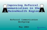Improving Referral  Communication in the  MaineHealth Region